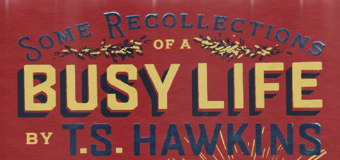 Book review: “Some Recollections of a Busy Life” by T. S. Hawkins, with an introduction by Dave Eggers