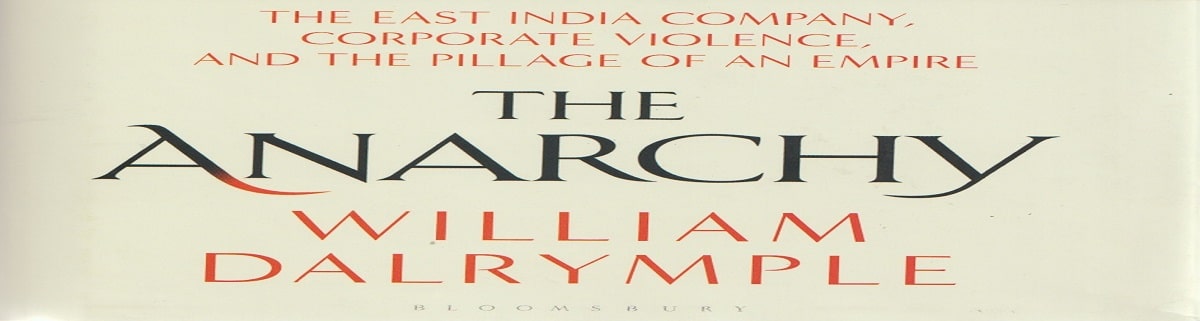 the anarchy the relentless rise of the east india company