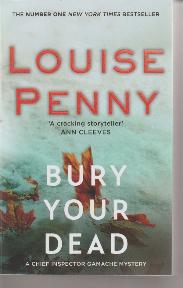 Book review: “Bury Your Dead” by Louise Penny, Patrick T Reardon