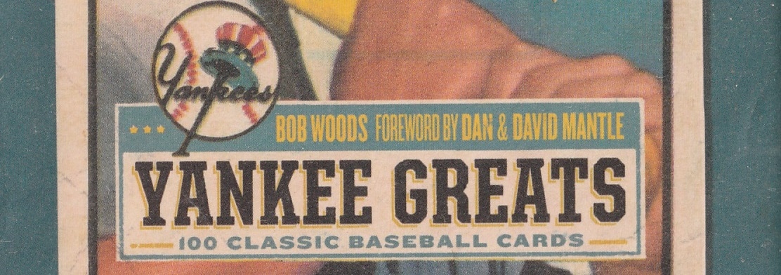 Book review: “Yankee Greats: 100 Classic Baseball Cards” by Bob Woods