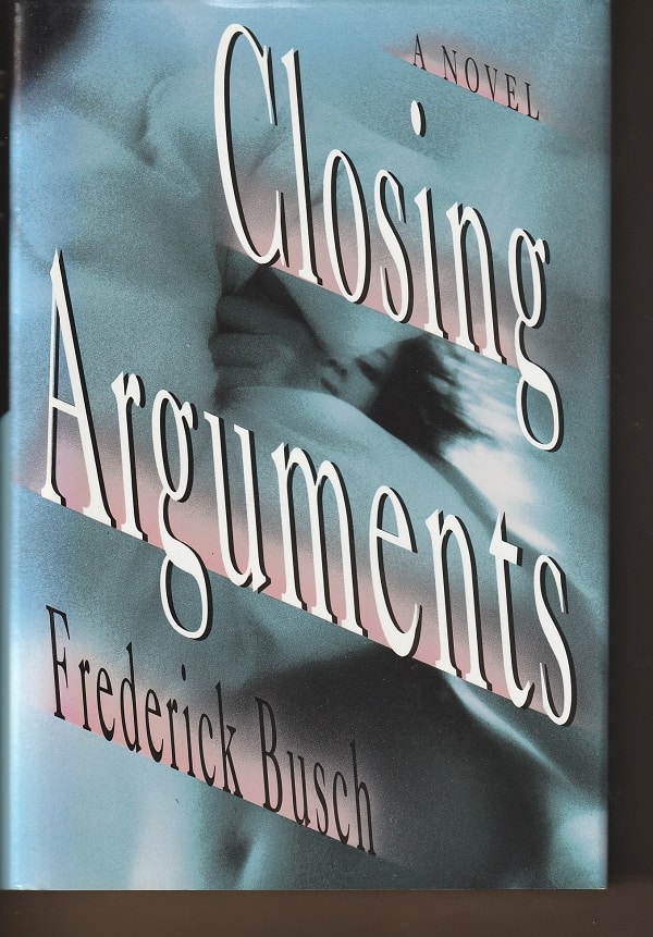 Book Review: “Closing Arguments” By Frederick Busch - Patrick T. Reardon